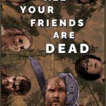 Все Твои Друзья Мертвы Постер